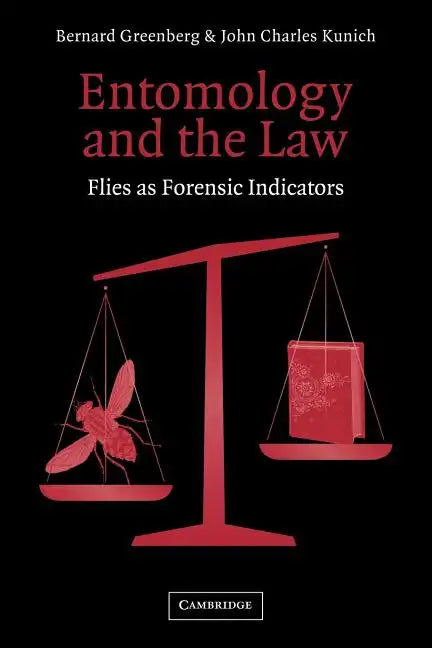 Entomology and the Law: Flies as Forensic Indicators - Paperback