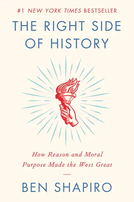 The Right Side of History: How Reason and Moral Purpose Made the West Great - Paperback