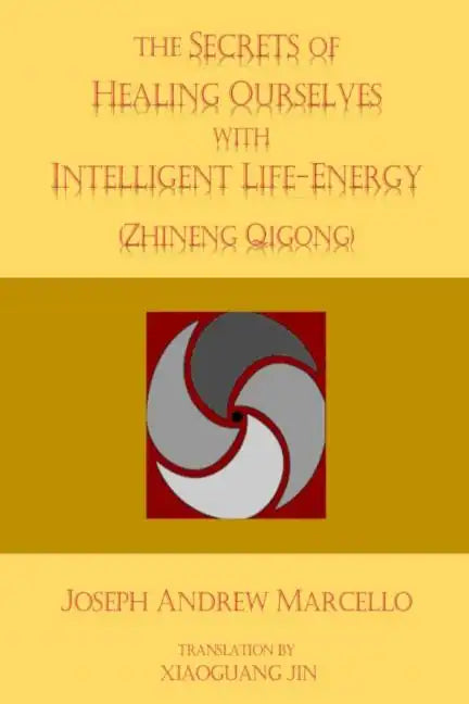 The Secrets of Healing Ourselves with Intelligent Life- Energy - Paperback