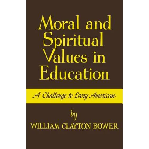 Moral and Spiritual Values in Education: A Challenge to Every American - Paperback