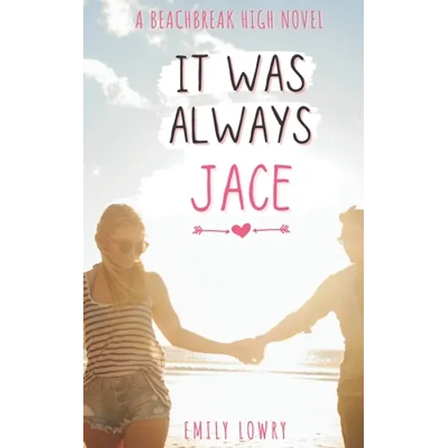 It Was Always Jace: A Sweet YA Romance - Paperback