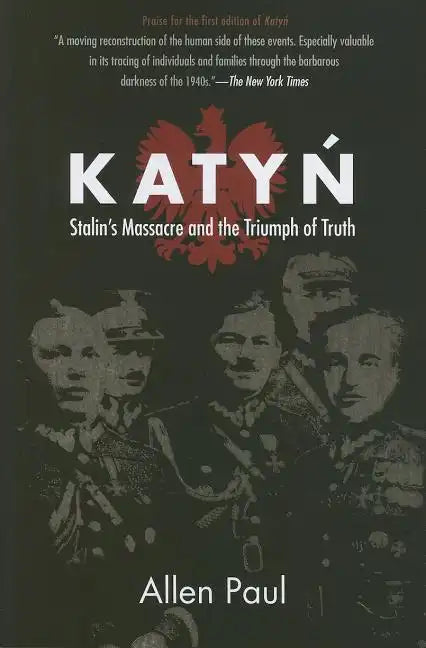 Katyn: Stalin's Massacre and the Triumph of Truth - Paperback
