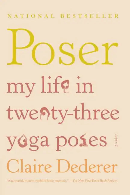 Poser: My Life in Twenty-Three Yoga Poses - Paperback