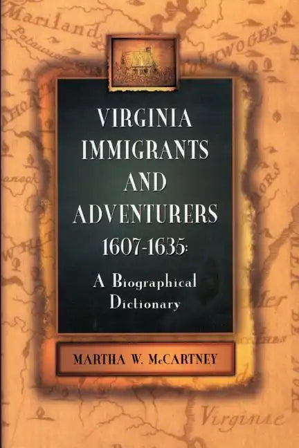 Virginia Immigrants and Adventurers, 1607-1635: A Biographical Dictionary - Paperback