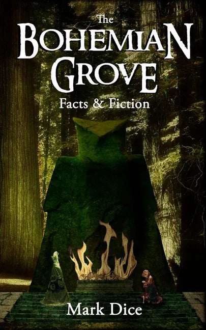 The Bohemian Grove: Facts & Fiction - Paperback