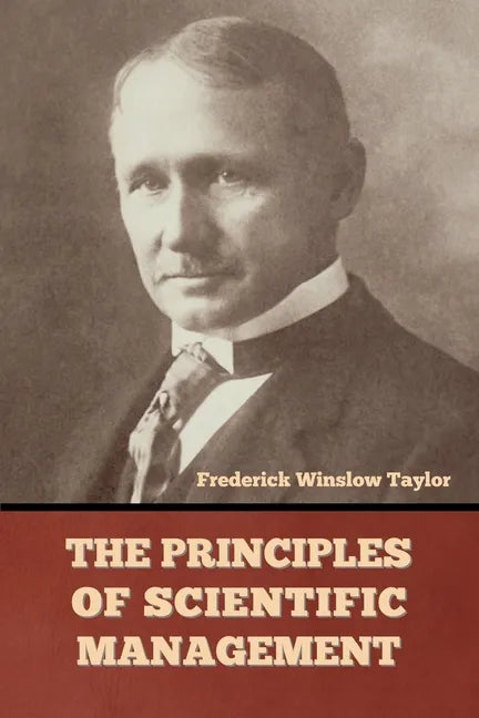 The Principles of Scientific Management - Paperback