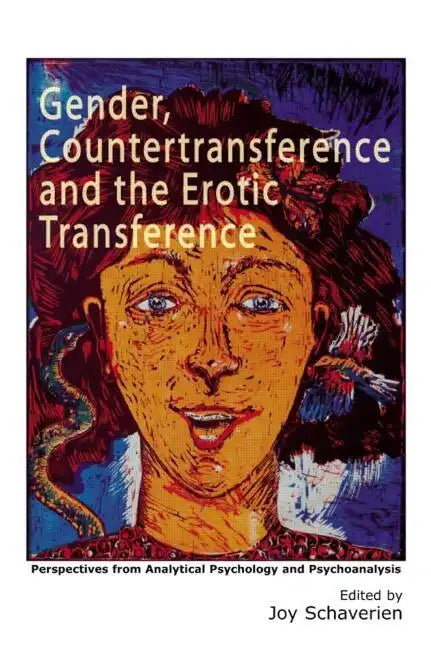 Gender, Countertransference and the Erotic Transference: Perspectives from Analytical Psychology and Psychoanalysis - Paperback