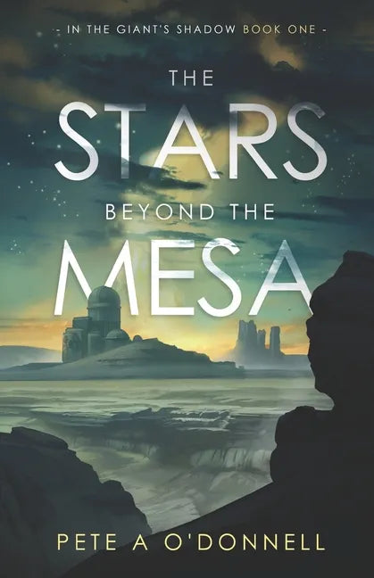 The Stars Beyond the Mesa: In the Giant's Shadow Book One - Paperback