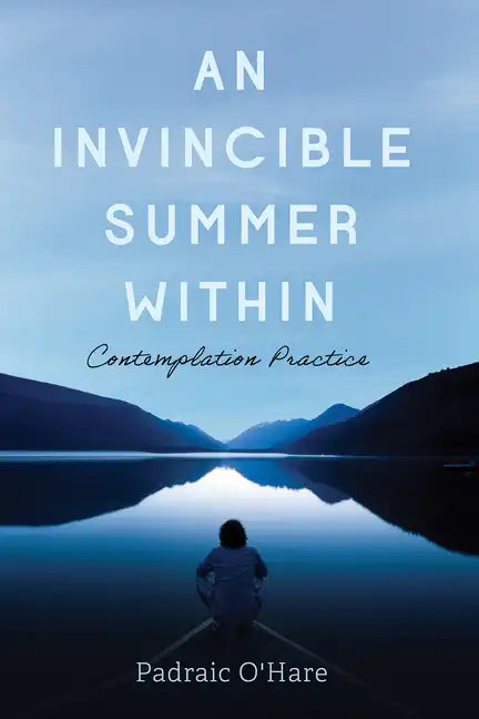 An Invincible Summer Within: Contemplation Practice - Paperback