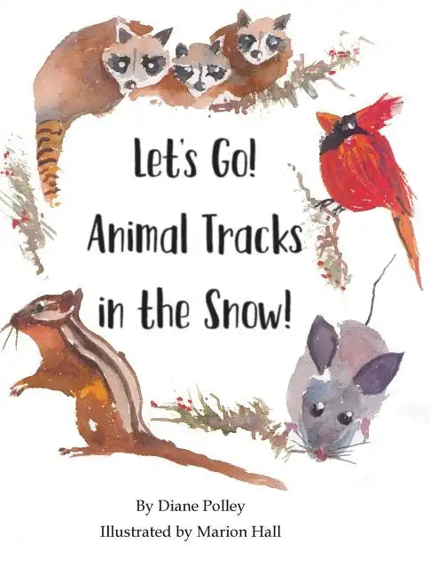 Let's Go! Animal Tracks in the Snow! - Hardcover
