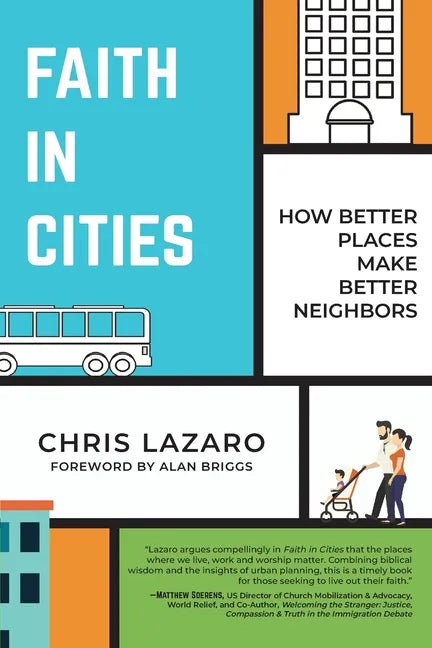 Faith in Cities: How Better Places Make Better Neighbors - Paperback