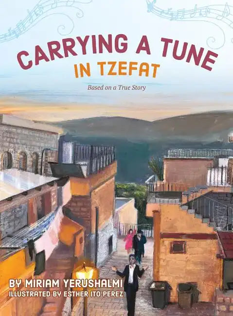 Carrying a Tune in Tzefat - Hardcover