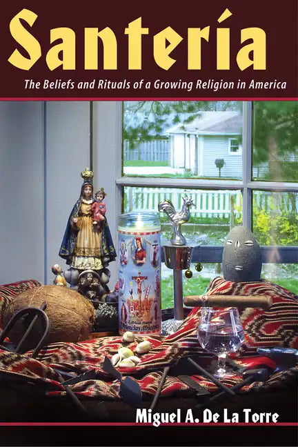 Santeria: The Beliefs and Rituals of a Growing Religion in America - Paperback