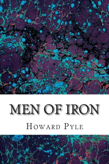 Men of Iron: (Howard Pyle Classics Collection) - Paperback