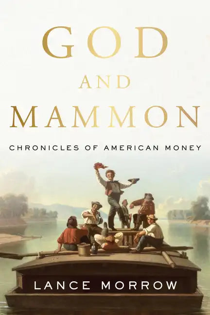 God and Mammon: Chronicles of American Money - Hardcover