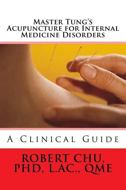 Master Tung's Acupuncture for Internal Medicine Disorders - Paperback