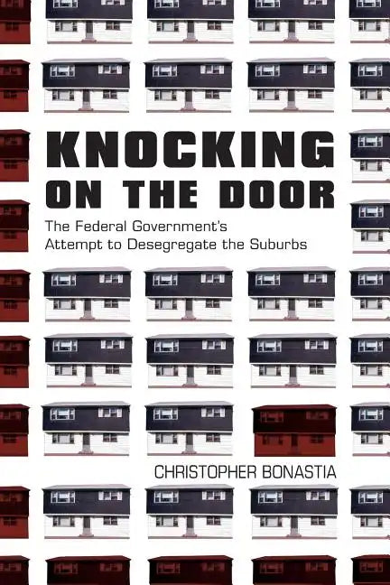 Knocking on the Door: The Federal Government's Attempt to Desegregate the Suburbs - Paperback
