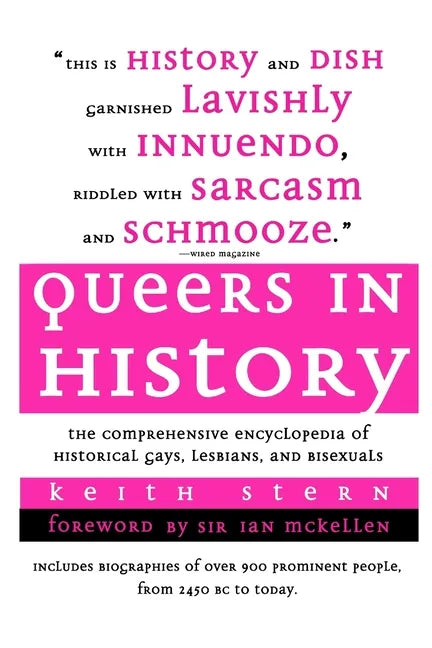 Queers in History: The Comprehensive Encyclopedia of Historical Gays, Lesbians and Bisexuals - Paperback