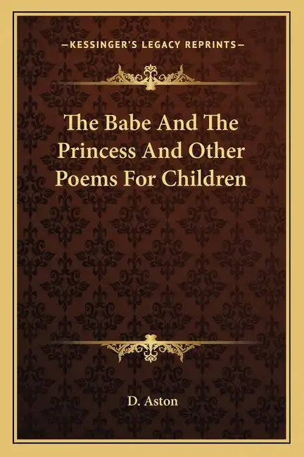 The Babe and the Princess and Other Poems for Children - Paperback