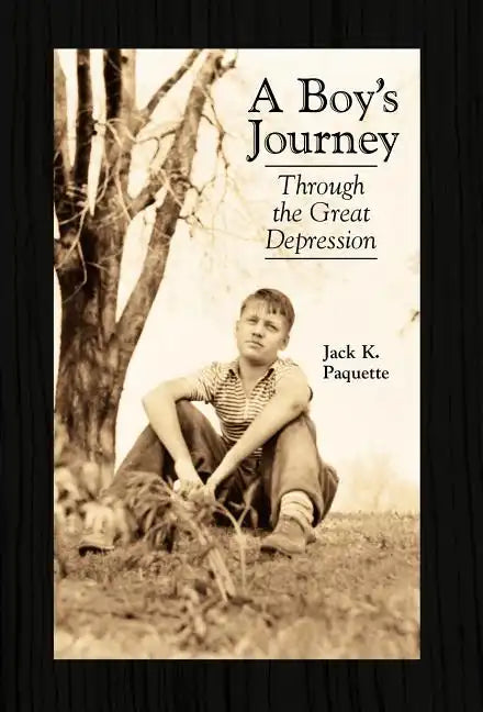 A Boy's Journey Through the Great Depression - Hardcover