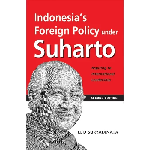 Indonesia's Foreign Policy Under Suharto: Aspiring to International Leadership (2nd Edition) - Paperback