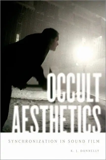 Occult Aesthetics: Synchronization in Sound Film - Paperback