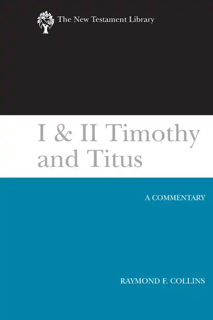 I & II Timothy and Titus (2002): A Commentary - Hardcover