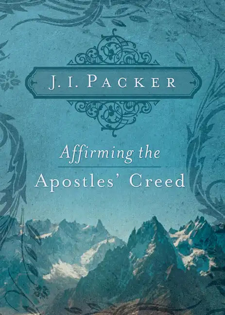 Affirming the Apostles' Creed - Paperback