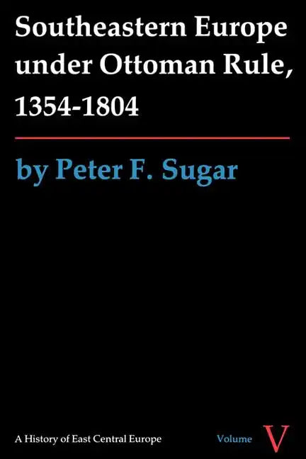 Southeastern Europe under Ottoman Rule, 1354-1804 - Paperback