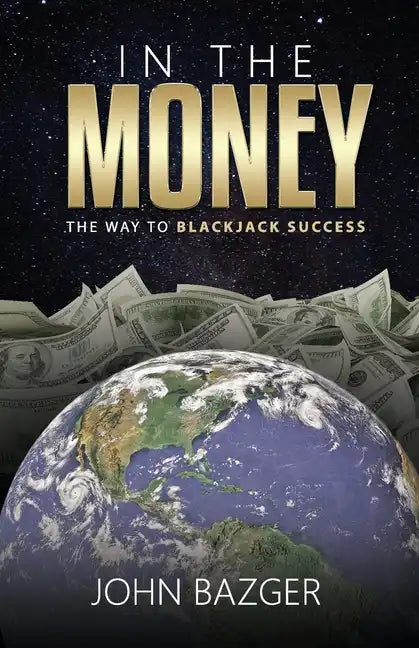 In The Money: The Way To Blackjack Success - Paperback