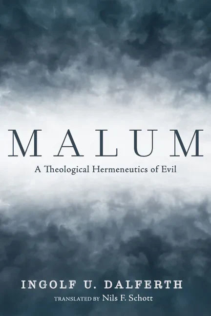 Malum: A Theological Hermeneutics of Evil - Hardcover