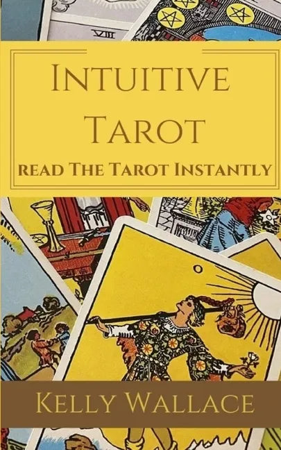 Intuitive Tarot: Read The Tarot Instantly - Paperback