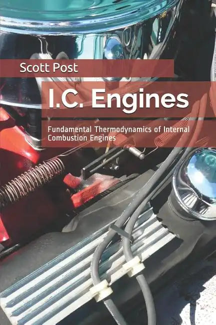 I.C. Engines: Fundamental Thermodynamics of Internal Combustion Engines - Paperback