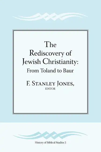 The Rediscovery of Jewish Christianity: From Toland to Baur - Paperback