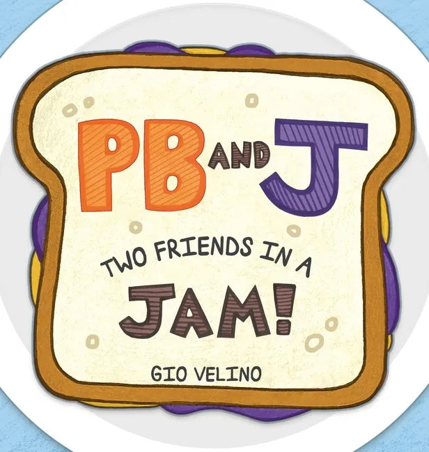 PB and J: Two Friends in a Jam! - Hardcover
