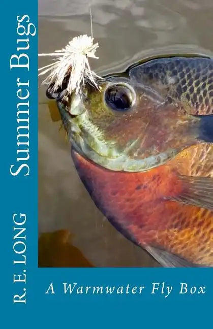 Summer Bugs: A Warmwater Fly Box - Paperback