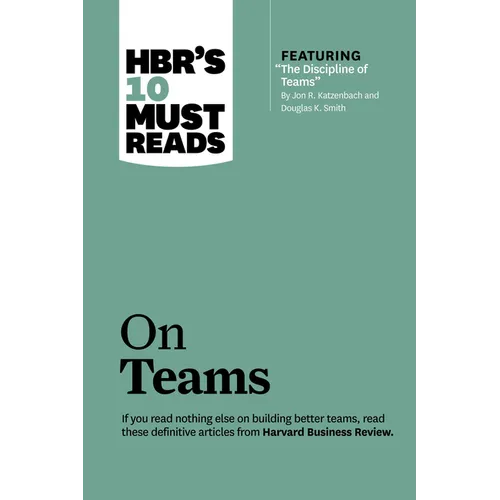 Hbr's 10 Must Reads on Teams (with Featured Article the Discipline of Teams, by Jon R. Katzenbach and Douglas K. Smith) - Hardcover