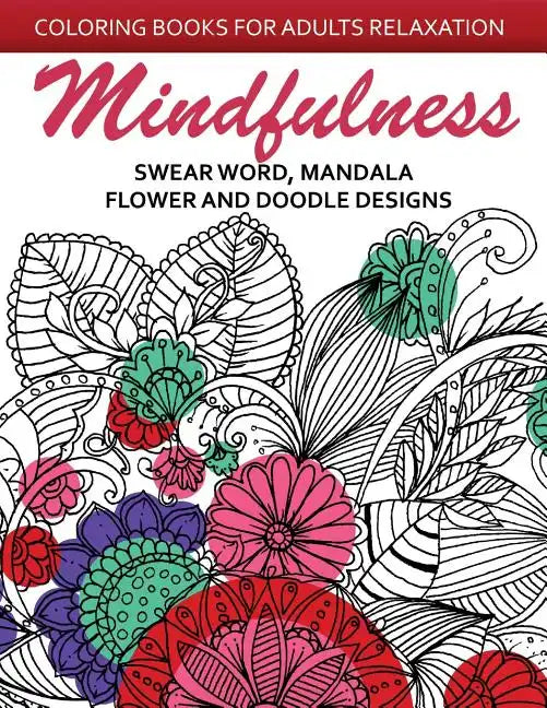 Mindfulness Swear Word Mandala Flower and Doodle Design: Anti-Stress Coloring Book for seniors and Beginners - Paperback