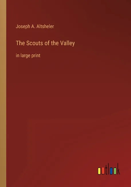 The Scouts of the Valley: in large print - Paperback
