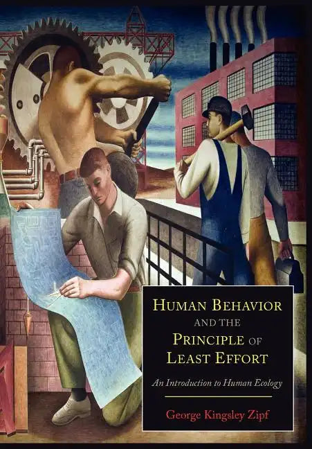 Human Behavior and the Principle of Least Effort: An Introduction to Human Ecology - Paperback
