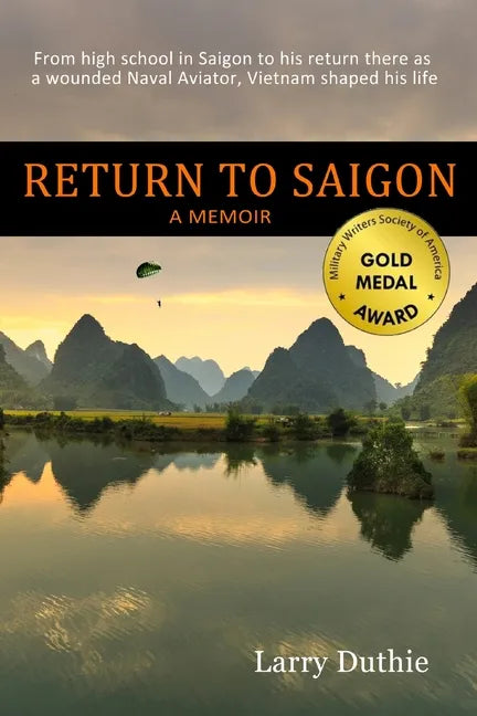 Return to Saigon: From high school in Saigon to his return there as a wounded Naval Aviator, Vietnam shaped his life - Paperback