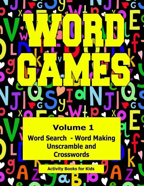 Word Games: Volume 1 With Word Search, Word Making, Unscramble and Crosswords - Paperback