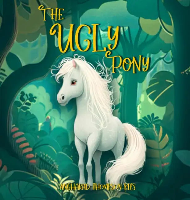 The Ugly Pony: An Illustrated Hans Christian Andersen Retelling - Hardcover