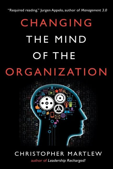 Changing the Mind of the Organization: Building Agile Teams - Paperback