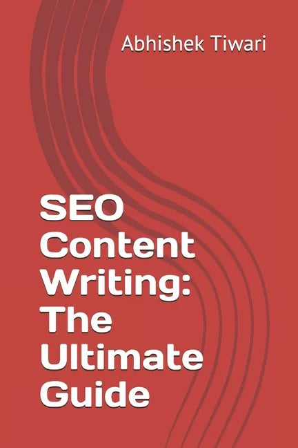 SEO Content Writing: The Ultimate Guide - Paperback