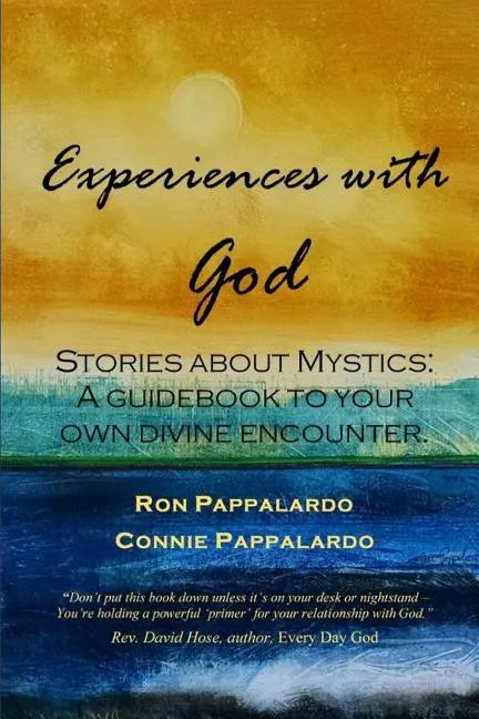 Experiences with God: Stories about Mystics: A Guidebook to Your Own Divine Encounter - Paperback