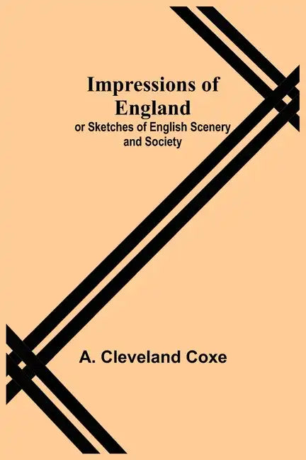 Impressions of England; or Sketches of English Scenery and Society - Paperback