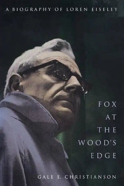 Fox at the Wood's Edge: A Biography of Loren Eiseley - Paperback