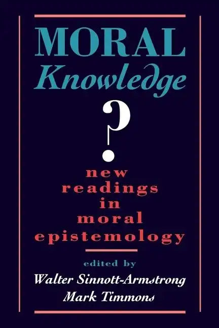 Moral Knowledge: New Readings in Moral Epistemology - Paperback