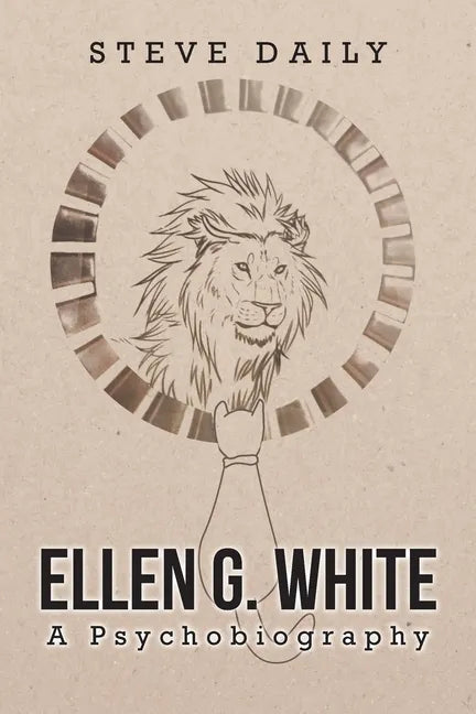 Ellen G. White A Psychobiography - Paperback